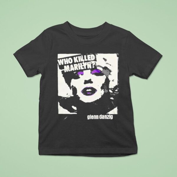 Glenn Danzig Who Killed Marilyn T Shirt