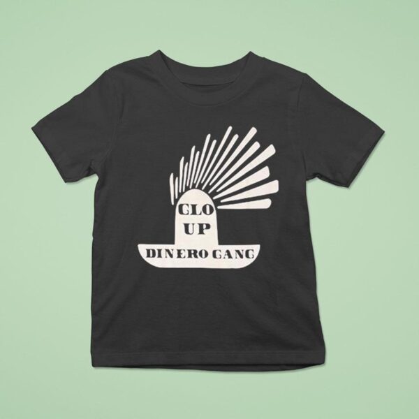 Glo Up Dinero Gang T Shirt