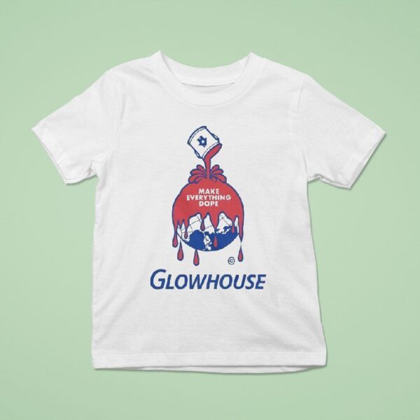 Glowhouse Make Everything Dope T Shirt
