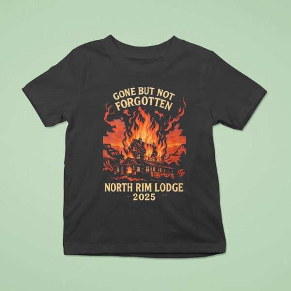Gone But Not Forgotten North Rim Lodge T Shirt