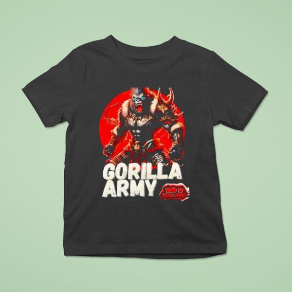 Gorilla Army Who S Up Next Show T Shirt