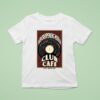 Grand Reopening Weekend Club Cafe July And August S T Shirt