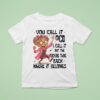 Grandmother You Call It Ocd I Call It Put The Fcking Thing Back Where It Belongs T Shirt