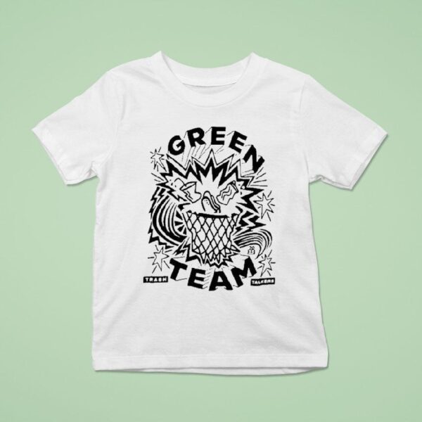 Green Team Trash Talkers T Shirt