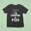 Gun I M Carring A P T Shirt