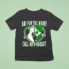 Heart Gay For The Money Call Me A Baggo T Shirt
