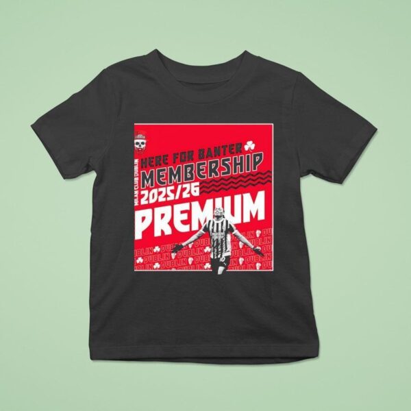 Here For Banter Membership Milan Club Dublin T Shirt