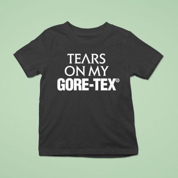 High Vis Tears On My Gore Tex T Shirt
