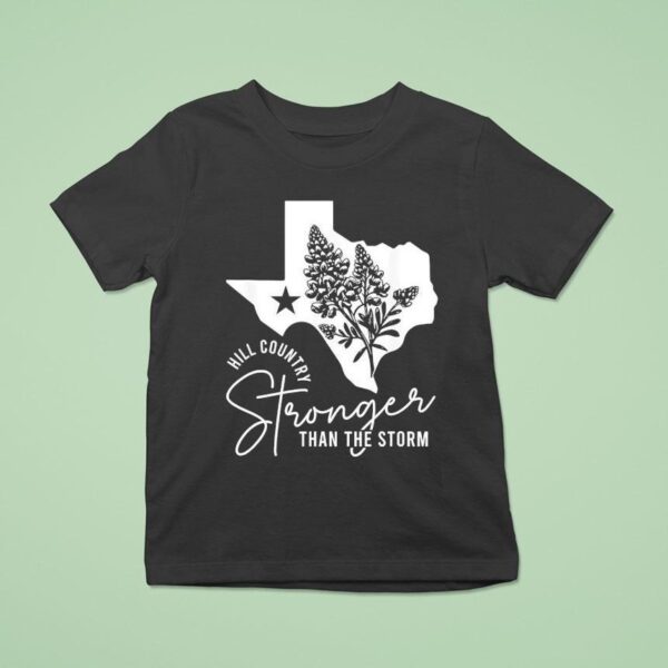 Hill Country Strong Than The Storm T Shirt