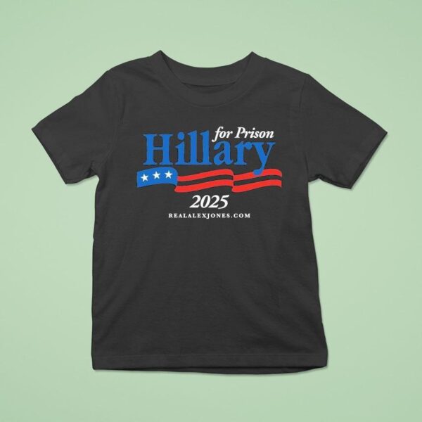 Hillary For Prison T Shirt