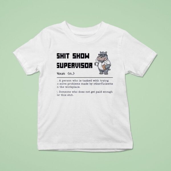 Hippo Sht Show Supervisor Noun Meaning Definition T Shirt