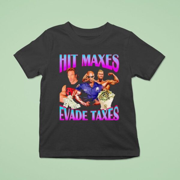 Hitting Maxes Avoid Taxes Money T Shirt