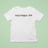 Holy Fatigue Rose Heart Broken T Shirt