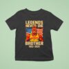 Hulkamania In Memory Legends Never Die Brother T Shirt