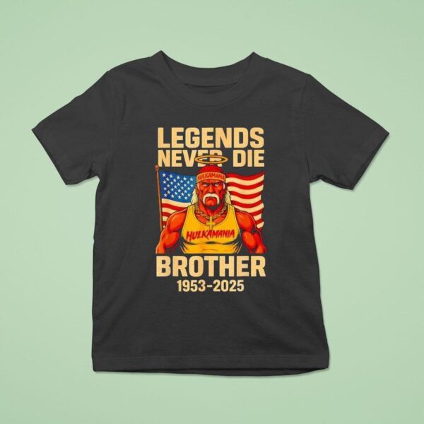 Hulkamania In Memory Legends Never Die Brother T Shirt
