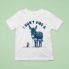 I Don T Give A Rat S Ass Donkey Ra T Shirt