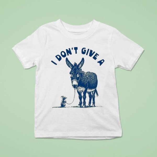 I Don T Give A Rat S Ass Donkey Ra T Shirt