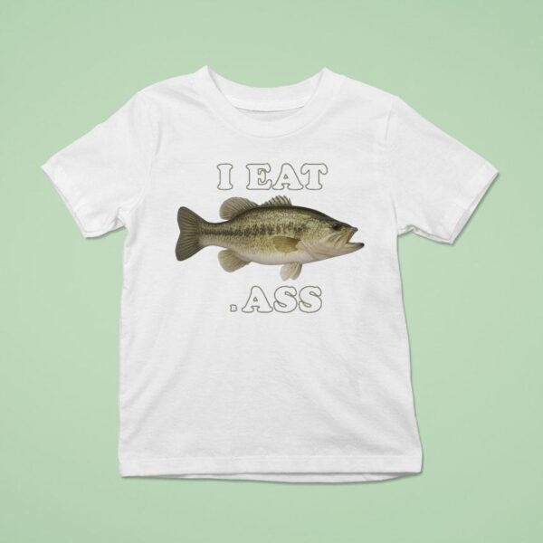 I Eat Bass Fish T Shirt