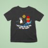 I Just Came For The Fish Not The Tariffs T Shirt