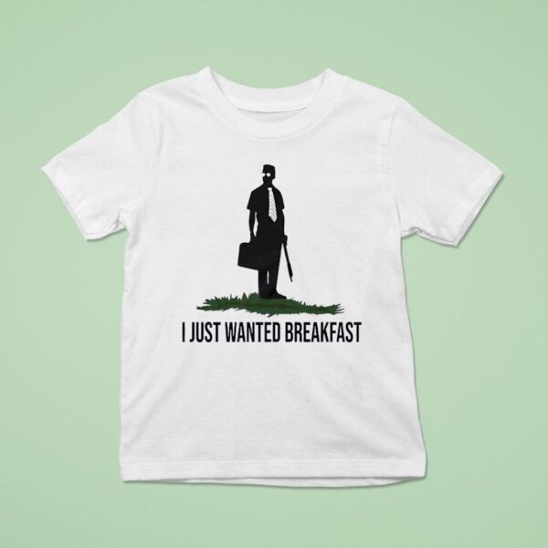 I Just Wanted Breakfast Style Don T Tread On Me T Shirt
