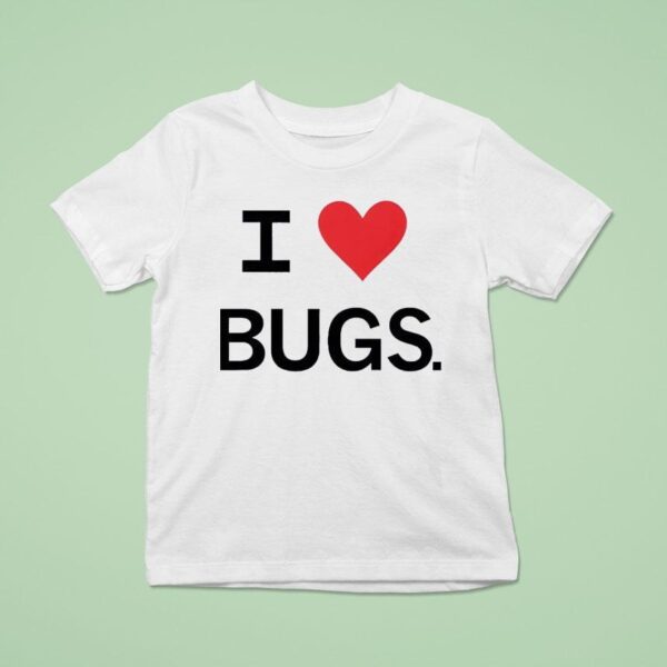 I Love Bugs Funny T Shirt