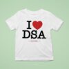 I Love Dsa New York City Democratic Socialists Of America T Shirt
