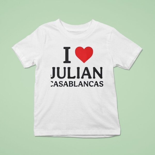 I Love Julian Casablancas T Shirt