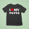 I Love My Peyta T Shirt