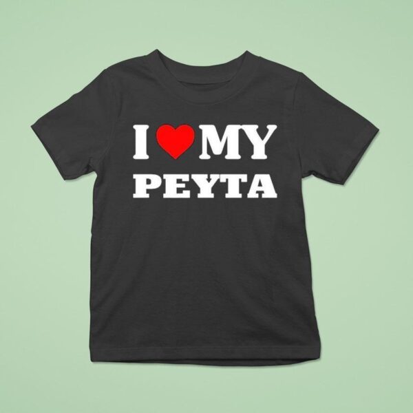 I Love My Peyta T Shirt
