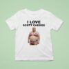 I Love Scott Cheggs T Shirt