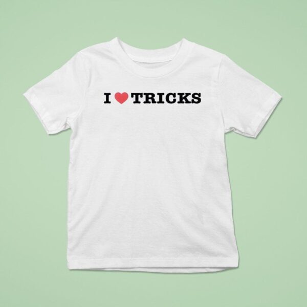 I Love Tricks T Shirt