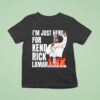 I M Just Here For Kendrick Lamar Super Bowl Lix Halftime Show T Shirt
