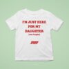I M Just Here For My Daughter And Jongho Az T Shirt