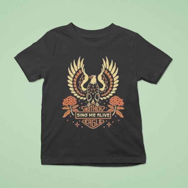 I M With Her Sing Me Alive Mother Eagle T Shirt