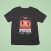 I Prevail Into Hell I D Follow You Into Hell Hands T Shirt
