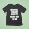 I Unironically Think About Shadow The Hedgehog When I Get Mad T Shirt