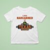I Was Narcanned At Texas Roadhouse T Shirt