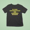 I Was Narcanned At Waffle House T Shirt