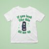 If You Look Like This Hit Me Up Anime T Shirt