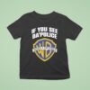 If You See Da Police Warn A Brother Logo T Shirt
