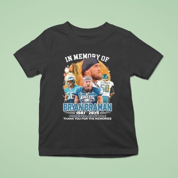 In Memory Of Bryan Braman Eagles Forever An Eagle Thank You For The Memories T Shirt
