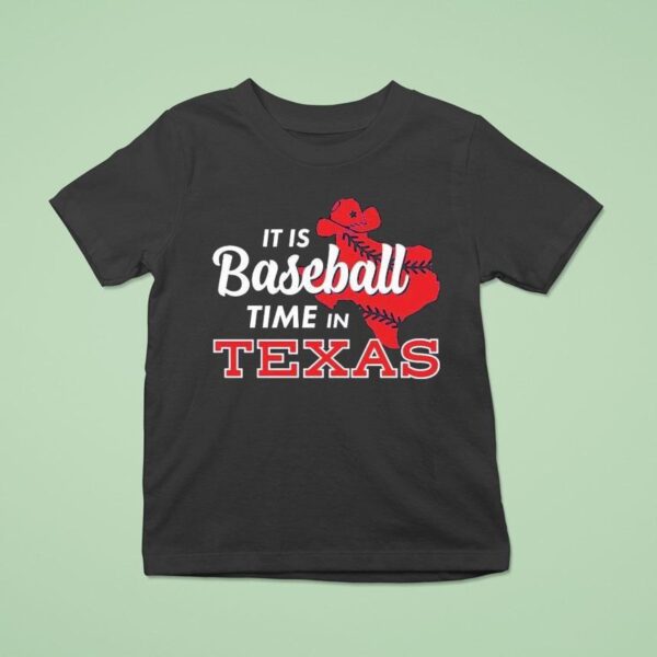 It S Baseball Time In Texas Rangers T Shirt