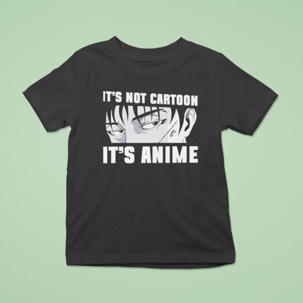 It S Not Cartoon It S Anime T Shirt