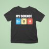 It S Science Humor Chemistry Enthusias T Shirt