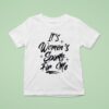It S Women S Sports For Me T Shirt