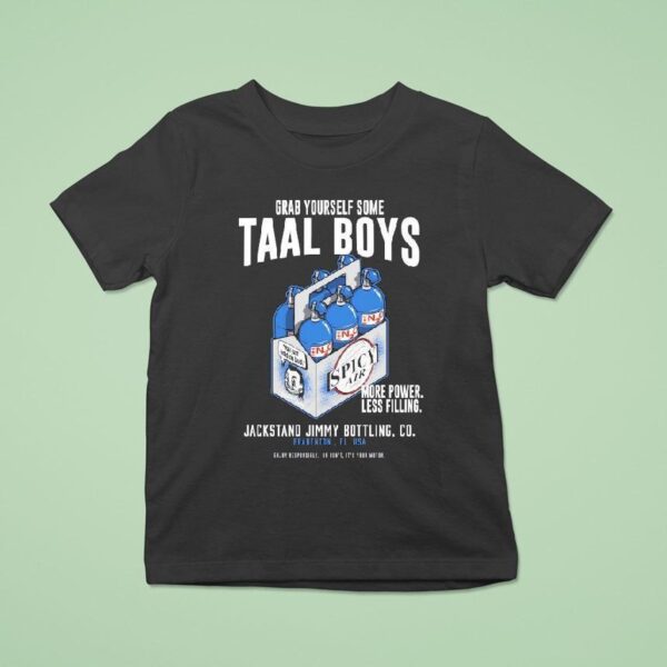 Jackstand Jimmy S Taal Boys Grab Yourself Some Enjoy Responsibly Or Don T It S Your Motor More Power Less Filling T Shirt