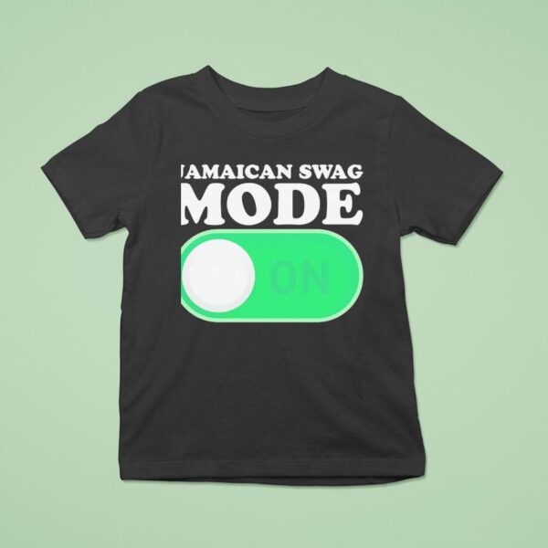 Jamaican Swag Mode On T Shirt