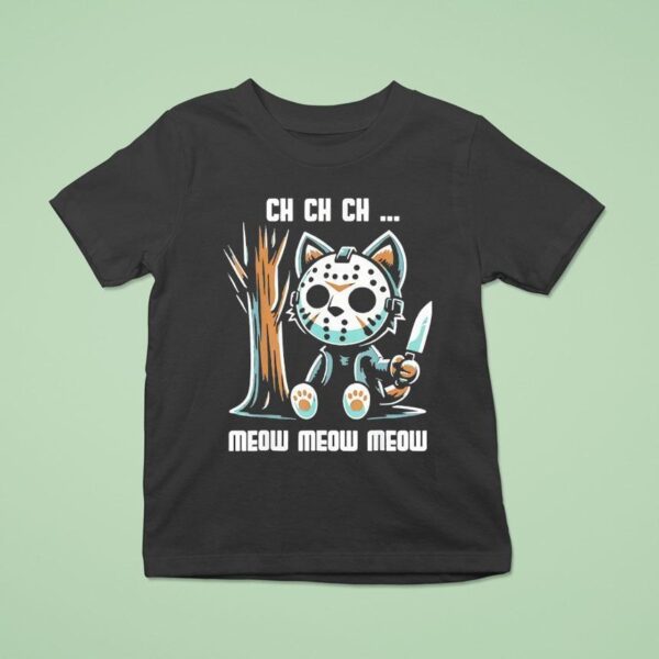Jason Voorhees Ch Ch Ch Meow Meow Meow Cat Movie Horror T Shirt