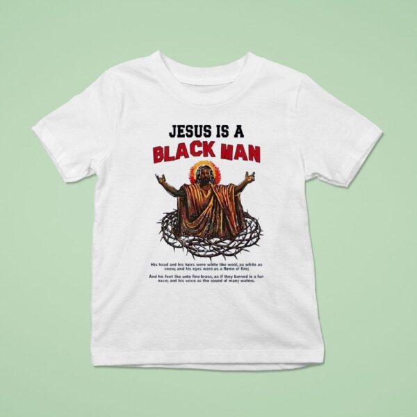 Jesus Is A Black Man T Shirt