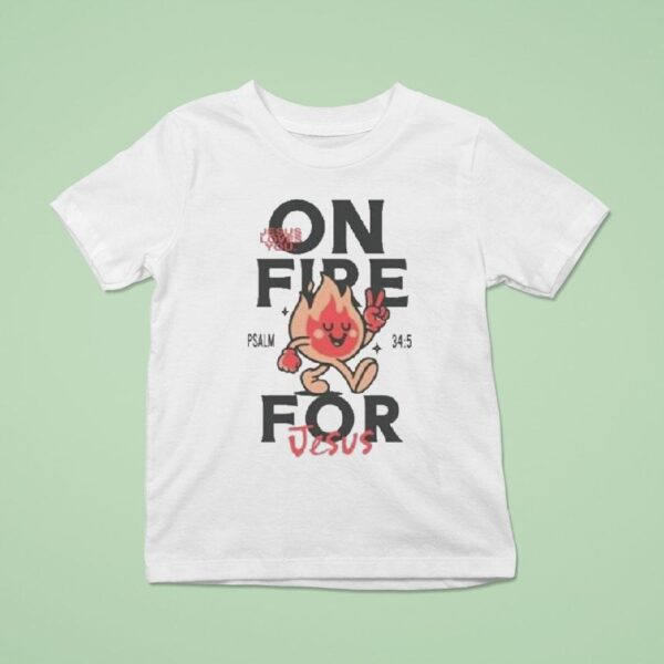 Jesus Loves You On Fire T Shirt